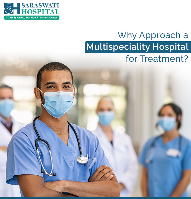 Why Approach a Multispeciality Hospital for Treatment?