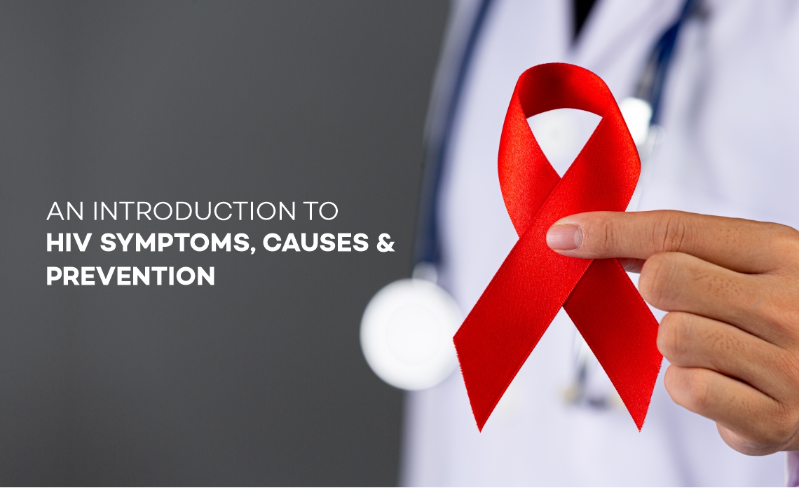 An Introduction to HIV Symptoms, Causes & Prevention