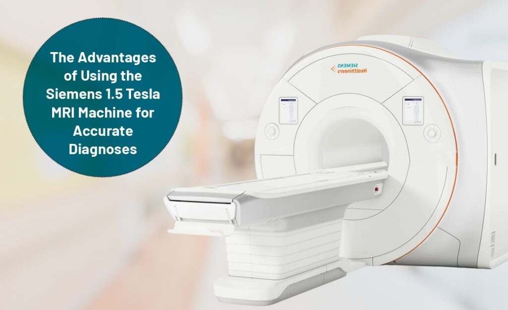 Tesla Mri Program The Advantages of Using the Siemens 1.5 Tesla MRI Machine for Accurate ...